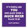 Work colleague birthday card with bold purple and white design reading It’s people like you who make work a much nicer place to be, Happy Birthday
