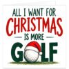 Funny golf Christmas card featuring the text “All I Want for Christmas Is More Golf” in bold red and dark green lettering on a white background. The word “GOLF” is prominently displayed with a white dimpled golf ball replacing the letter O, topped with a red Santa hat. A simple strip of green grass runs along the bottom, creating a clean festive design for golfers and golf lovers.