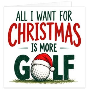 Funny golf Christmas card featuring the text “All I Want for Christmas Is More Golf” in bold red and dark green lettering on a white background. The word “GOLF” is prominently displayed with a white dimpled golf ball replacing the letter O, topped with a red Santa hat. A simple strip of green grass runs along the bottom, creating a clean festive design for golfers and golf lovers.