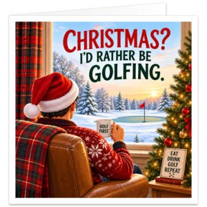 Funny golf Christmas card for men featuring the text “Christmas? I’d Rather Be Golfing”. Illustration of a male golfer in a Santa hat and festive jumper relaxing in an armchair, holding a “Golf First” mug and looking through a window at a snowy golf course. Includes a decorated Christmas tree, tartan throw, golf flag and “Eat Drink Golf Repeat” sign. Ideal for Dad, husband, Grandad, boyfriend, brother or golfing mate.