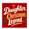 Funny Daughter Christmas card featuring the text “Daughter. Christmas Legend.” in large retro cream and gold lettering on a rich red background. Festive design includes small holly leaves with red berries, a gold heart and sweeping gold underline. A bold, cheerful Christmas card for a Daughter from Mum, Dad or parents, with a simple modern layout and traditional festive colours.