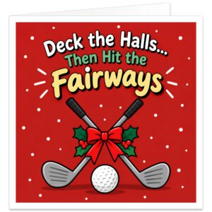 Funny golf Christmas card for male and female golfers featuring the text “Deck the Halls… Then Hit the Fairways” in white, green and yellow lettering on a festive red background. Two crossed golf clubs are tied with a red Christmas bow and decorated with holly and berries, with a white golf ball between the club heads. Snowy white dots and decorative accents complete the bright festive golfing design.
