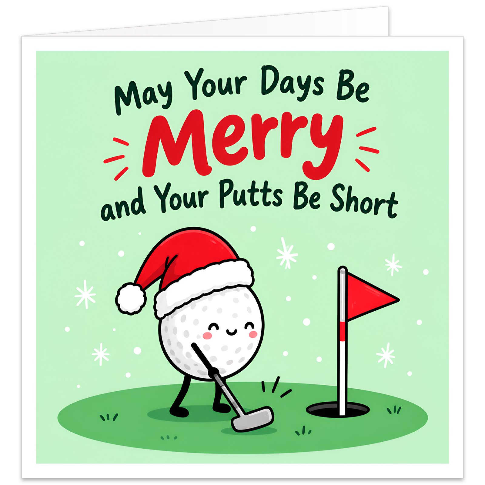 Golf Christmas card for male and female golfers with the text “May Your Days Be Merry and Your Putts Be Short”. Pale green festive design featuring a smiling golf ball character wearing a red Santa hat and holding a putter on a putting green beside a hole with a red flag. White snowflakes and red accents complete the cheerful golfing Christmas design, ideal for him, her, golf lovers and golf partners.