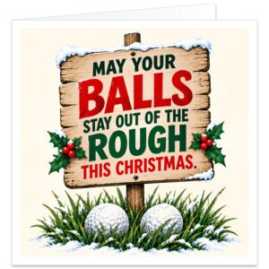 Funny golf Christmas card for male golfers featuring the text “May Your Balls Stay Out of the Rough This Christmas”. Illustrated design with a snow-covered rustic wooden golf course sign, red and green festive lettering, two white golf balls sitting in snowy rough grass, holly leaves and red berries. Warm cream background creates a clean, traditional festive look. Ideal Christmas card for husband, dad, grandad, boyfriend, brother or golfing friend.