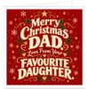 Funny Christmas card for Dad from his daughter featuring the message “Merry Christmas Dad. Love From Your Favourite Daughter.” Bold cream retro typography on a rich red textured background, decorated with festive holly, red berries, snowflakes, stars, hearts and decorative flourishes. A cheeky Dad Christmas card designed for daughters who enjoy family banter and humour.