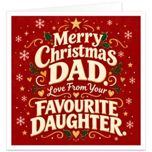 Funny Christmas card for Dad from his daughter featuring the message “Merry Christmas Dad. Love From Your Favourite Daughter.” Bold cream retro typography on a rich red textured background, decorated with festive holly, red berries, snowflakes, stars, hearts and decorative flourishes. A cheeky Dad Christmas card designed for daughters who enjoy family banter and humour.