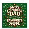 Funny Christmas card for Dad from his son featuring the message “Merry Christmas Dad. Love From Your Favourite Son.” Bold cream, red and gold typography on a festive green background, decorated with holly leaves, red berries, snowflakes, stars, hearts and traditional flourishes. A warm, cheeky favourite son Christmas card with an eye-catching seasonal design.