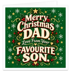 Funny Christmas card for Dad from his son featuring the message “Merry Christmas Dad. Love From Your Favourite Son.” Bold cream, red and gold typography on a festive green background, decorated with holly leaves, red berries, snowflakes, stars, hearts and traditional flourishes. A warm, cheeky favourite son Christmas card with an eye-catching seasonal design.