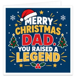 Funny Christmas card for Dad with the text “Merry Christmas Dad. You Raised a Legend” in bold white, red and golden yellow lettering on a navy blue background. Colourful festive design features Christmas trees with red baubles, a red Santa hat, holly and berries, snowflakes, stars and decorative bursts. Humorous Dad Christmas card designed to give from a son or daughter.