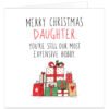Funny Daughter Christmas card from Mum and Dad featuring the text “Merry Christmas Daughter. You’re Still Our Most Expensive Hobby.” Clean white background with tall hand-drawn lettering, Daughter highlighted in festive red, and an illustrated pile of red, green and white wrapped Christmas presents and shopping bags decorated with bows and holly.