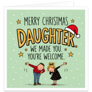 Funny Christmas card for a daughter from Mum and Dad featuring the text “Merry Christmas Daughter. We Made You. You’re Welcome.” Large gold Daughter lettering with a red Santa hat appears on a pale green snowy background with festive stars. Below, cartoon-style Mum and Dad take a theatrical bow, creating a cheeky family joke for a grown-up, adult or teenage daughter.