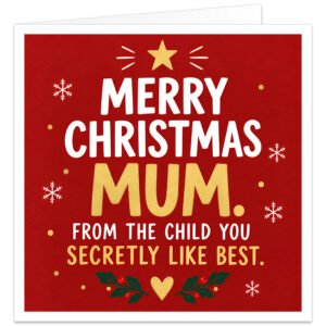Funny Christmas card for Mum with the message “Merry Christmas Mum. From the Child You Secretly Like Best.” Modern text-led design on a festive red background with large gold Mum lettering, white typography, snowflakes, gold star and dots. Green holly leaves, red berries and a small gold heart decorate the bottom. Cheeky favourite child joke suitable from a daughter or son.