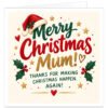 Christmas card for Mum featuring the message “Merry Christmas Mum! Thanks for Making Christmas Happen. Again!” in bold red, green and gold festive typography on a creamy white background. Decorated with a red Santa hat, holly and berries, gold stars, hearts and seasonal flourishes. A warm, funny and appreciative Mum Christmas card suitable from a daughter, son, children or family.