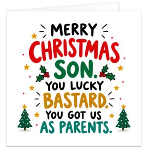 Funny Christmas card for a son from his parents featuring the text “Merry Christmas Son. You Lucky Bastard. You Got Us as Parents.” Bold hand-drawn typography in red, green, black and gold on a white background, decorated with Christmas trees, holly, red berries, gold stars and festive accents. Square cheeky adult humour Christmas card for a grown-up son from Mum and Dad.