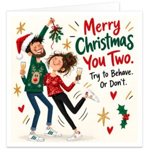 Funny Christmas card for a couple featuring the text “Merry Christmas You Two. Try to Behave. Or Don’t.” Illustrated man and woman celebrating in festive red and green Christmas jumpers, holding glasses of bubbly beneath mistletoe. Cream background decorated with holly, berries, hearts and stars. Cheeky Christmas card for married couples, husband and wife, partners, boyfriend and girlfriend.