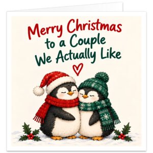 Funny Christmas card for a couple featuring the text “Merry Christmas to a Couple We Actually Like”. Cute illustration of two cuddling penguins wearing festive red and green hats and scarves, sitting together in snow with a red heart, holly and berries. Cream background with red and green handwritten lettering. Ideal for a married couple, husband and wife, partners, boyfriend and girlfriend or special couple.