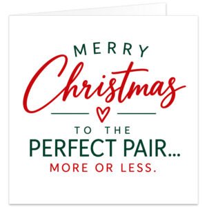 Funny Christmas card for a couple with the message “Merry Christmas to the Perfect Pair… More or Less.” Modern typography design on a white background with dark green and festive red lettering, handwritten-style Christmas text and a simple red heart. A witty, affectionate card for husband and wife, boyfriend and girlfriend, fiancé and fiancée, partners, married couples or newlyweds.
