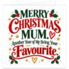 Funny Christmas card for Mum featuring the message “Merry Christmas Mum. Another Year of Me Being Your Favourite.” Bold red, deep green and gold typography on a white background, decorated with festive holly, red berries, gold stars, baubles and small hearts. Modern text-based Mum Christmas card with a cheeky favourite child joke, ideal from a son or daughter.