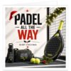 Modern Padel Christmas card for male or female players featuring the text “Padel All The Way – Merry Christmas”. Set on a contemporary padel court with a large racket, yellow balls, sports bag and water bottle. Festive details include a Santa hat, holly, berries, garland and fairy lights, plus “Eat. Sleep. Padel. Repeat.” and “Good Game. Great People. Padel Life” signs.