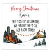 Personalised funny Christmas card for a friend featuring the message "Merry Christmas [Name] – Friendship So Strong We Barely Need to See Each Other". White background with red handwritten-style Christmas greeting, personalised name in black with red underline and bold black friendship wording. Festive illustration shows a colourful city skyline and snow-covered countryside cottage connected by glowing Christmas lights, symbolising long-distance friendship. Ideal for a best friend or close friend.