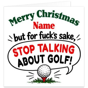 Funny personalised golf Christmas card for a friend featuring the message "Merry Christmas [Name], but for f\*\*\*'s sake, STOP TALKING ABOUT GOLF!" Bold festive red and green typography on a clean white background, with a large black outlined speech bubble and cartoon golf ball on a red tee surrounded by green grass. A cheeky, rude Christmas card for a golf-obsessed best mate or golfing buddy. Personalise with a name up to 15 characters.