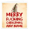 Funny personalised Christmas card featuring the text “Merry F***ing Christmas” in large red hand-drawn lettering with a personalised recipient name below. Above the wording is a comical wonky Christmas tree with sparse drooping branches, red baubles, tangled tinsel and a crooked star. Warm cream distressed vintage-style background with red border, designed as a rude adult Christmas card for friends, partners and family.