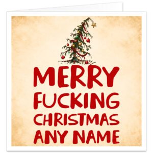 Funny personalised Christmas card featuring the text “Merry F***ing Christmas” in large red hand-drawn lettering with a personalised recipient name below. Above the wording is a comical wonky Christmas tree with sparse drooping branches, red baubles, tangled tinsel and a crooked star. Warm cream distressed vintage-style background with red border, designed as a rude adult Christmas card for friends, partners and family.
