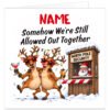 Personalised funny Christmas card featuring two mischievous reindeer in red star sunglasses, tangled in colourful fairy lights and carrying festive drinks as they escape North Pole Security. An unimpressed Santa watches from the security booth beside a barrier. Personalised name appears in red above the text “Somehow We’re Still Allowed Out Together”. Funny card for best friend, sister, brother, colleague or drinking buddy.